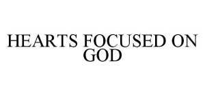 HEARTS FOCUSED ON GOD