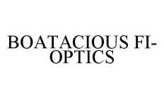 BOATACIOUS FI-OPTICS