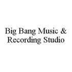 BIG BANG MUSIC & RECORDING STUDIO