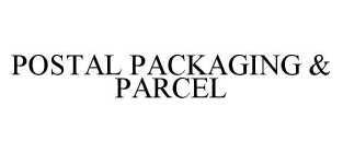 POSTAL PACKAGING & PARCEL