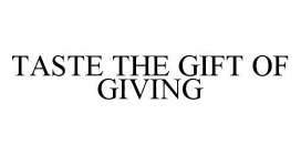 TASTE THE GIFT OF GIVING