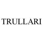 TRULLARI