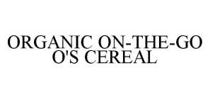 ORGANIC ON-THE-GO O'S CEREAL
