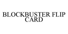 BLOCKBUSTER FLIP CARD