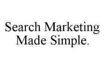 SEARCH MARKETING MADE SIMPLE.