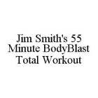 JIM SMITH'S 55 MINUTE BODYBLAST TOTAL WORKOUT