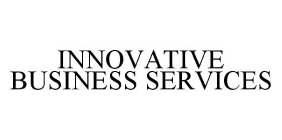 INNOVATIVE BUSINESS SERVICES