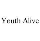 YOUTH ALIVE