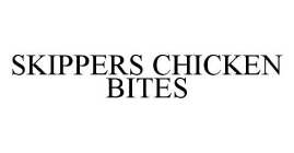 SKIPPERS CHICKEN BITES