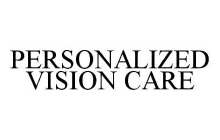 PERSONALIZED VISION CARE
