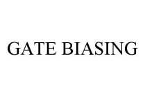 GATE BIASING