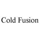 COLD FUSION