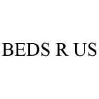 BEDS R US