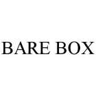 BARE BOX