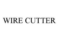 WIRE CUTTER