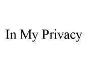 IN MY PRIVACY