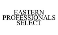 EASTERN PROFESSIONALS SELECT