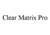 CLEAR MATRIX PRO