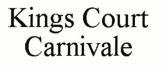 KINGS COURT CARNIVALE