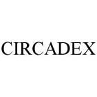 CIRCADEX
