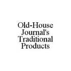 OLD-HOUSE JOURNAL'S TRADITIONAL PRODUCTS