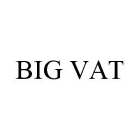 BIG VAT