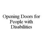 OPENING DOORS FOR PEOPLE WITH DISABILITIES