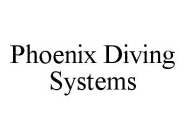 PHOENIX DIVING SYSTEMS