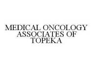 MEDICAL ONCOLOGY ASSOCIATES OF TOPEKA