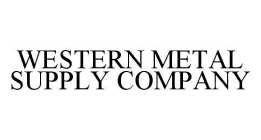 WESTERN METAL SUPPLY COMPANY