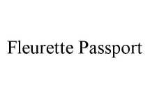 FLEURETTE PASSPORT