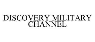 DISCOVERY MILITARY CHANNEL