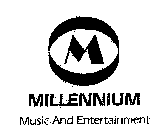 MILLENNIUM MUSIC AND ENTERTAINMENT