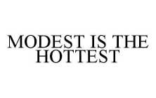 MODEST IS THE HOTTEST