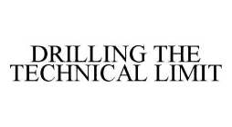 DRILLING THE TECHNICAL LIMIT