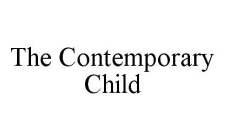 THE CONTEMPORARY CHILD