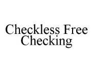 CHECKLESS FREE CHECKING