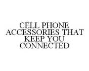 CELL PHONE ACCESSORIES THAT KEEP YOU CONNECTED