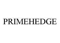 PRIMEHEDGE