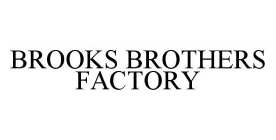 BROOKS BROTHERS FACTORY