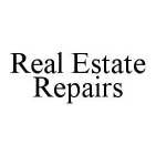 REAL ESTATE REPAIRS