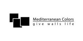 MEDITERRANEAN COLORS GIVE WALLS LIFE
