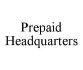 PREPAID HEADQUARTERS