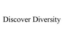 DISCOVER DIVERSITY