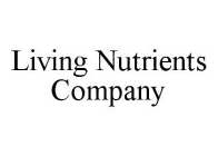 LIVING NUTRIENTS COMPANY