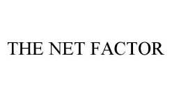THE NET FACTOR