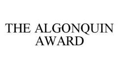 THE ALGONQUIN AWARD