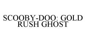 SCOOBY-DOO: GOLD RUSH GHOST