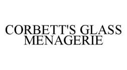 CORBETT'S GLASS MENAGERIE