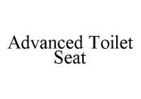 ADVANCED TOILET SEAT